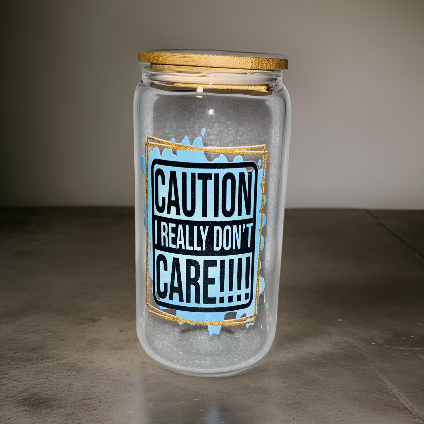 Caution I Really Don't Care Glass Cup