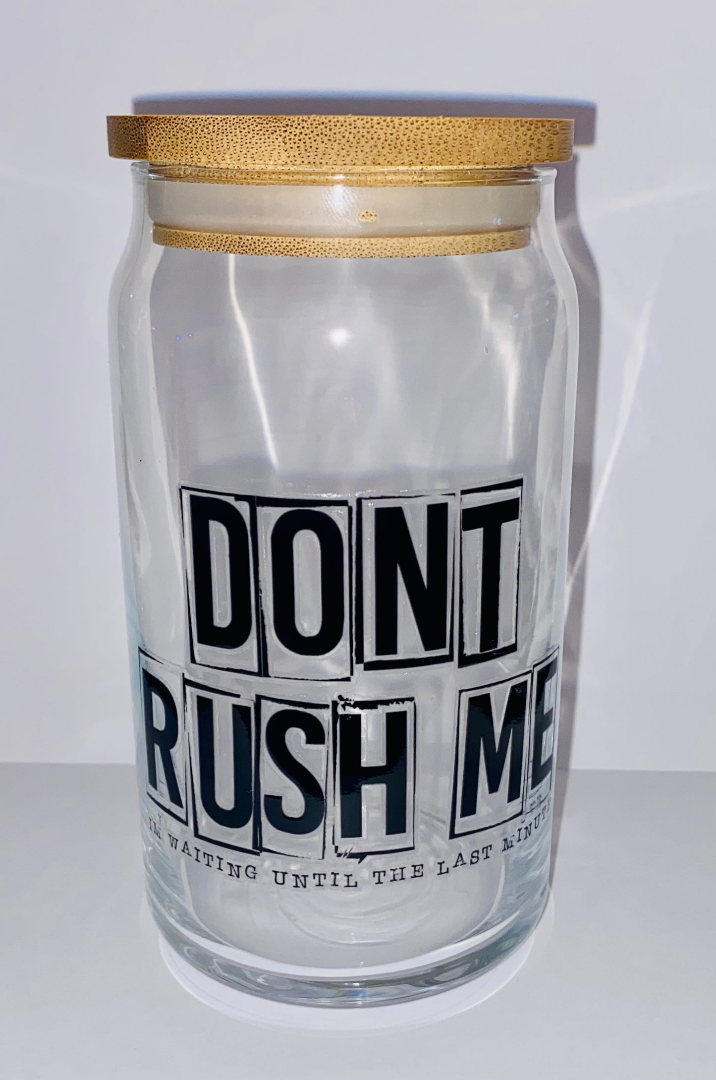 Don’t Rush Me cup